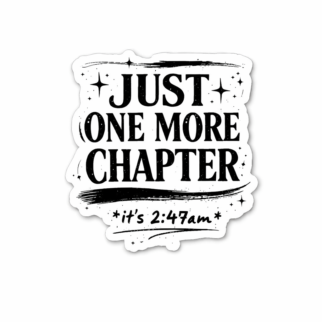 Just One More Chapter Vinyl Bookish Sticker